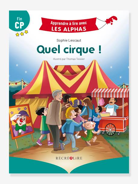 Apprendre à lire avec les Alphas - Quel Cirque ! RÉCRÉALIRE vert 1 - vertbaudet enfant 